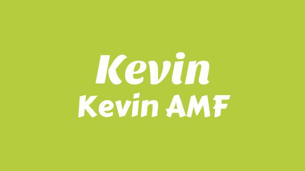 Kevin Lyrics - Kevin AMF