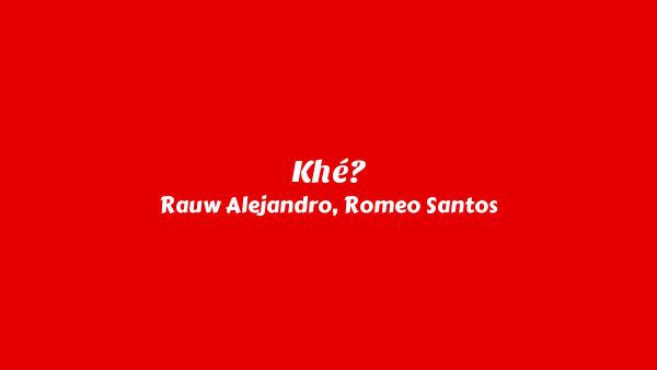 Khé? Lyrics - Rauw Alejandro