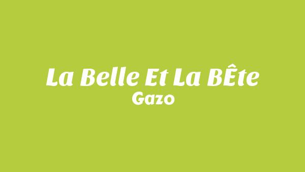 LA BELLE ET LA BÊTE Lyrics - Gazo