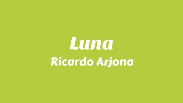 Luna Lyrics - Ricardo Arjona
