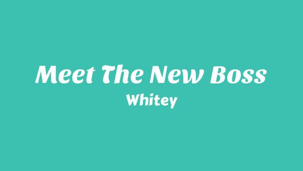 Meet the New Boss Lyrics - Whitey