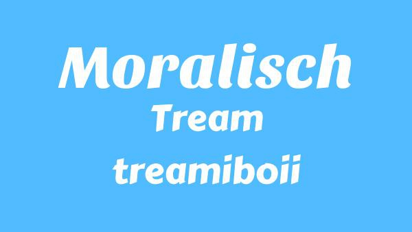MORALISCH Lyrics - Tream, treamiboii