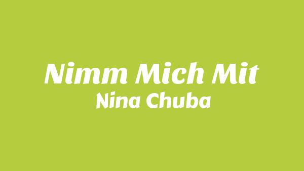 Nimm Mich Mit Lyrics - Nina Chuba