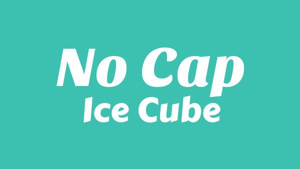 No Cap Lyrics - Ice Cube
