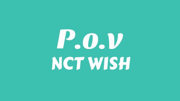 P.O.V Lyrics - NCT WISH