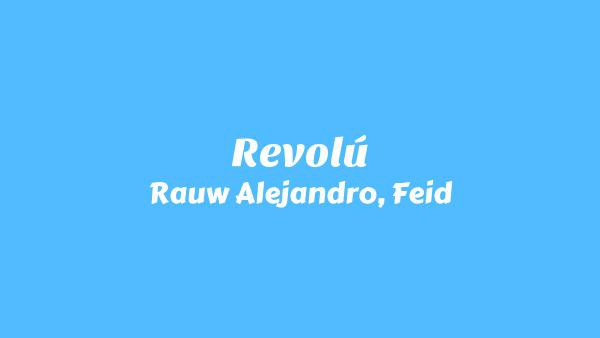 Revolú Lyrics (English Translation) - Rauw Alejandro, Feid