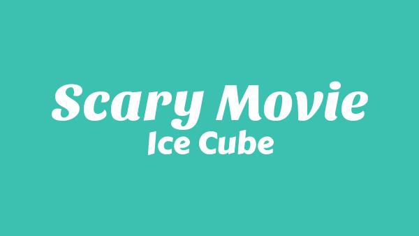 Scary Movie Lyrics - Ice Cube