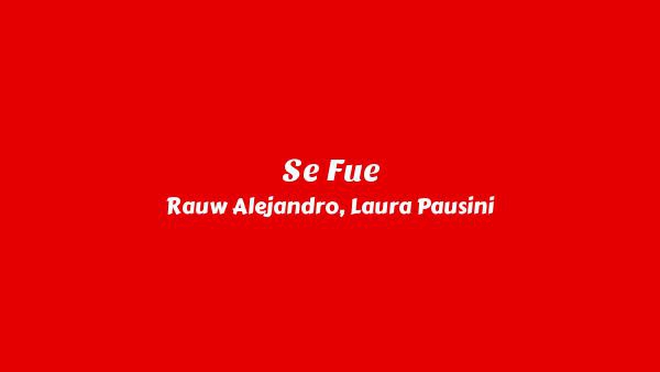 Se Fue Lyrics (English Translation) - Rauw Alejandro