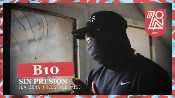 SIN PRESIÓN (La Zona Freestyle #15) Lyrics - B10