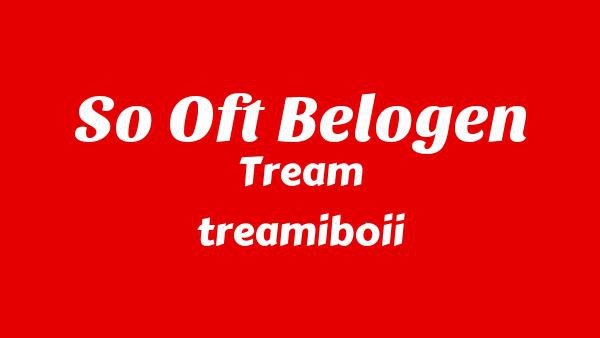SO OFT BELOGEN Lyrics - Tream, treamiboii