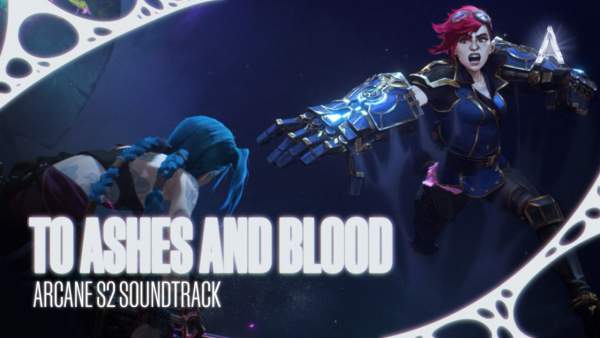 To Ashes and Blood Lyrics - Woodkid, Arcane, League of Legends Music
