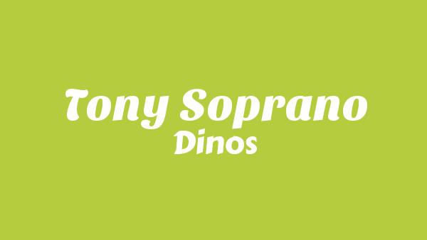 TONY SOPRANO Lyrics - Dinos