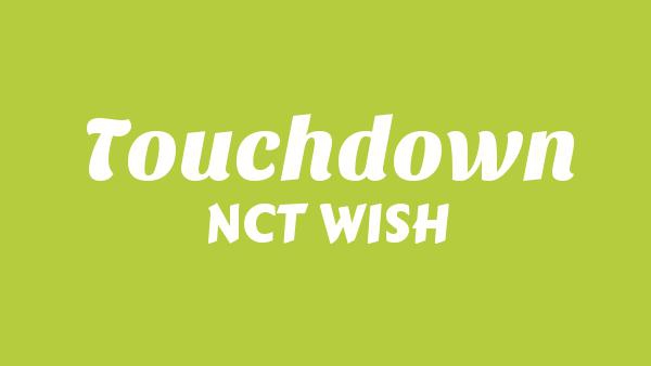 Touchdown Lyrics - NCT WISH