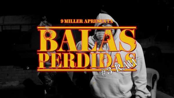 BALAS PERDIDAS #3 RAW Lyrics - 9 Miller