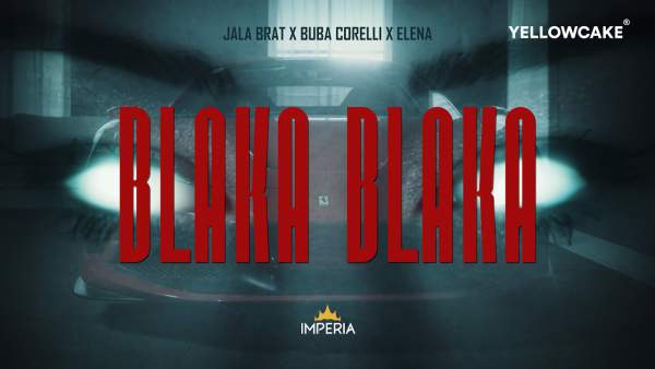 Blaka Blaka Lyrics - Jala Brat, Buba Corelli