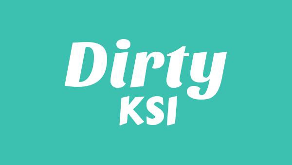 Dirty Lyrics - KSI