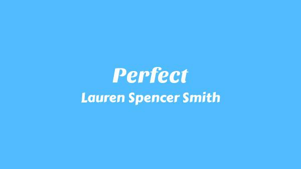 Perfect Lyrics - Lauren Spencer Smith