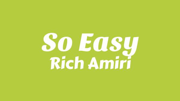SO EASY Lyrics - Rich Amiri