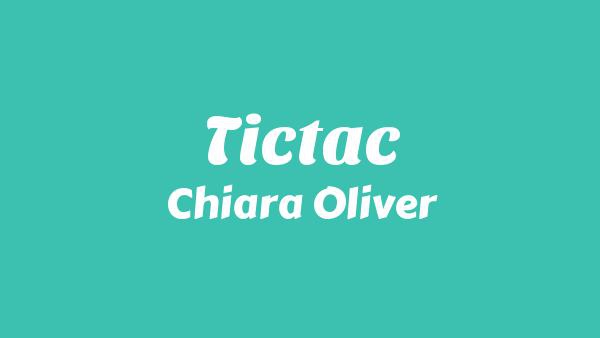 Tictac Lyrics - Chiara Oliver