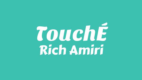 TOUCHÉ Lyrics - Rich Amiri