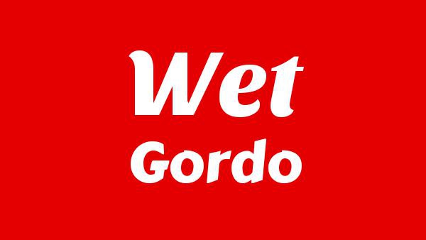 Wet Lyrics - Gordo