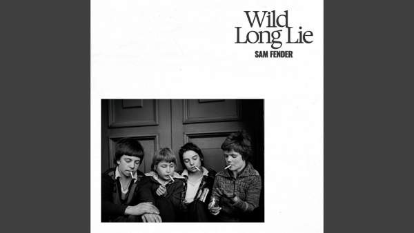 Wild Long Lie Lyrics - Sam Fender