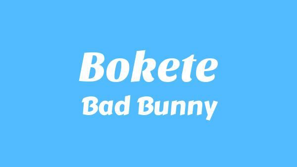 BOKeTE Lyrics - Bad Bunny