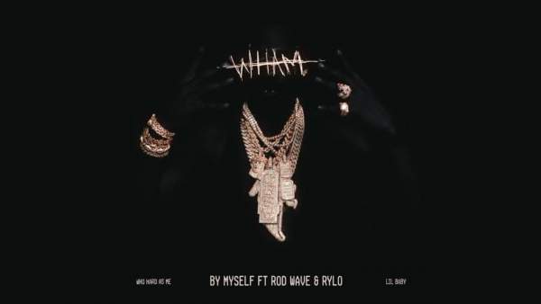 By Myself Lyrics - Lil Baby, Rylo Rodriguez