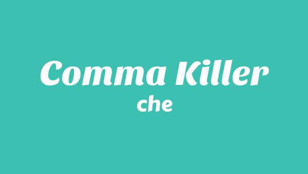 Comma Killer Lyrics - che