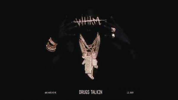 Drugs Talkin Lyrics - Lil Baby