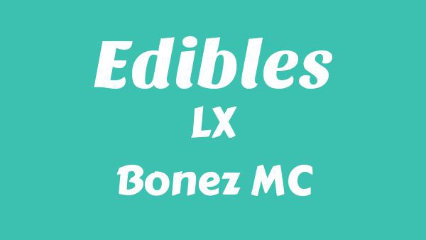 Edibles Lyrics - LX, Bonez MC