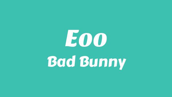 EoO Lyrics - Bad Bunny