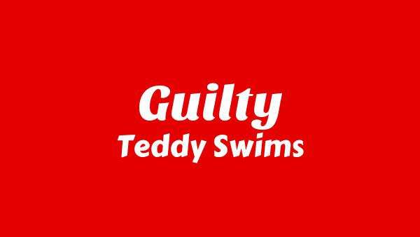 Guilty Lyrics - Teddy Swims