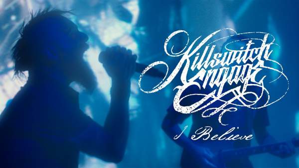 I Believe Lyrics - Killswitch Engage