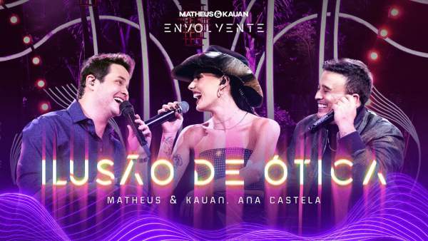 Ilusão De Ótica (Ao Vivo) Lyrics - Matheus Kauan, Ana Castela