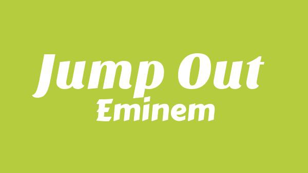 Jump Out Lyrics - Eminem