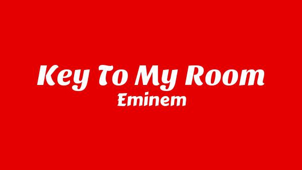 Key To My Room Lyrics - Eminem