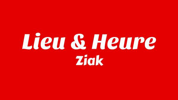 Lieu & heure Lyrics - Ziak