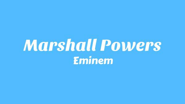 Marshall Powers Lyrics - Eminem