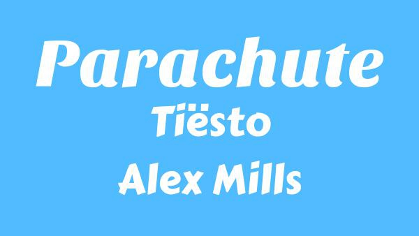 Parachute Lyrics - Tiësto