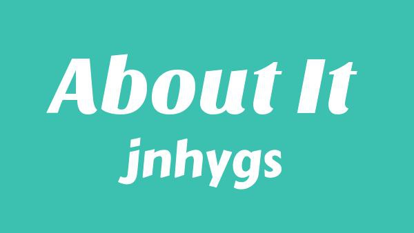 About It Lyrics - jnhygs