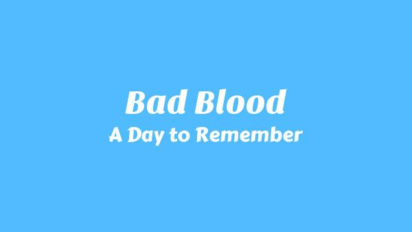 Bad Blood Lyrics - A Day to Remember