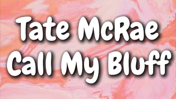 Call My Bluff Lyrics - Tate McRae