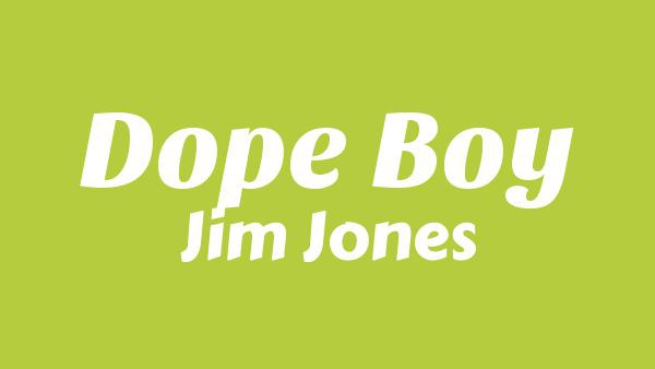 Dope Boy Lyrics - Jim Jones