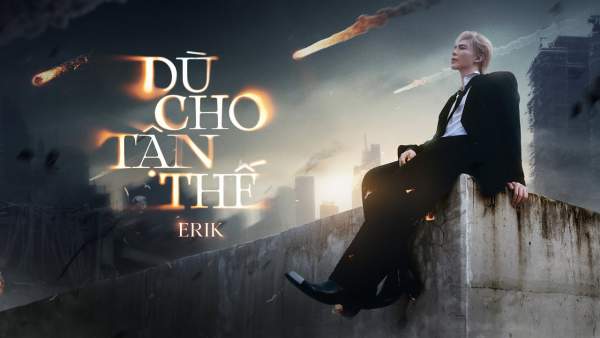 Dù Cho Tận Thế Lyrics - ERIK