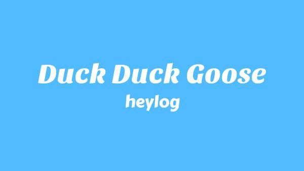 Duck duck goose Lyrics - heylog