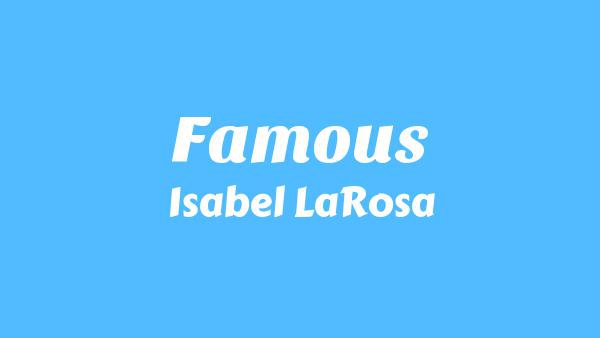 Famous Lyrics - Isabel LaRosa
