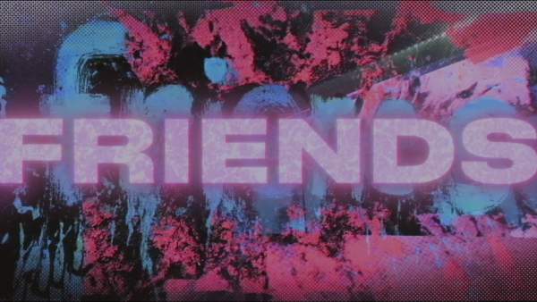 Friends Lyrics - Chase Atlantic