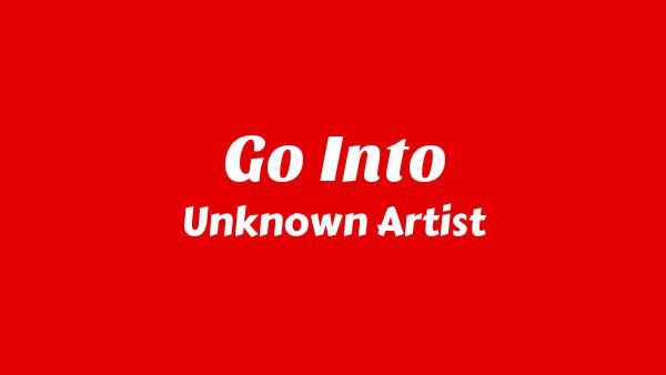 Go Into Lyrics - Unknown Artist