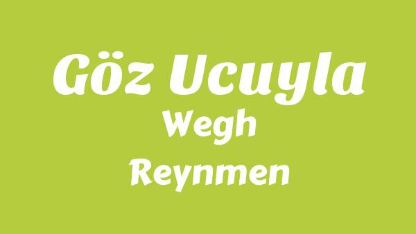 Göz Ucuyla Lyrics - Wegh, Reynmen